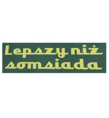 Naklejka LEPSZY NIŻ SOMSIADA wewnętrzna SNL