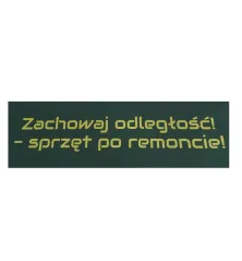 Naklejka ZACHOWAJ ODLEGŁOŚĆ SPRZĘT PO REMONCIE ZO