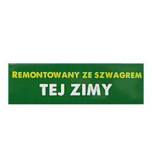 Naklejka remontowany ze szwagrem tej zimy wewnętrzna NAKLEJKA08